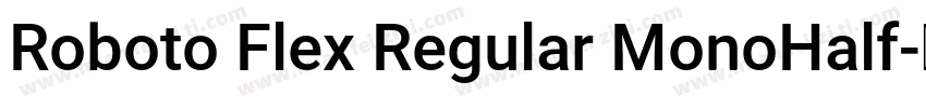 Roboto Flex Regular MonoHalf字体转换